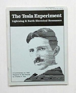 Seller image for The Tesla Experiment Lightning and Earth Electrical Resonance A Commentary on 1983 Research & Test Results for sale by Adelaide Booksellers