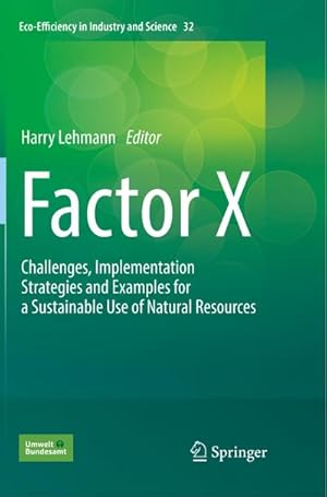 Bild des Verkufers fr Factor X : Challenges, Implementation Strategies and Examples for a Sustainable Use of Natural Resources zum Verkauf von AHA-BUCH GmbH