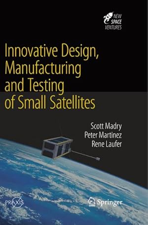 Bild des Verkufers fr Innovative Design, Manufacturing and Testing of Small Satellites zum Verkauf von AHA-BUCH GmbH