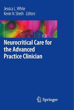 Imagen del vendedor de Neurocritical Care for the Advanced Practice Clinician a la venta por AHA-BUCH GmbH