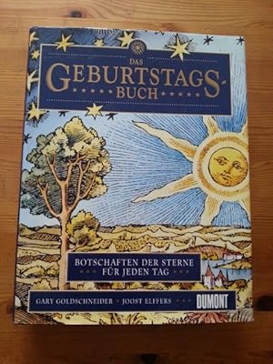 Das Geburtstagsbuch Botschaften der Sterne für jeden Tag Gary Goldschneider ; Joost Elffers, Konz...