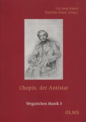 Bild des Verkufers fr Chopin, der Antistar. (= Wegzeichen Musik, Band 5). zum Verkauf von Buch von den Driesch