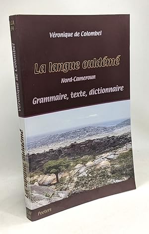 Bild des Verkufers fr La Langue Ouldeme Nord-cameroun: Precis De Grammaire - Texte - Lexique zum Verkauf von crealivres