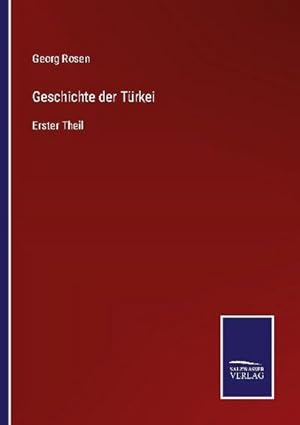 Bild des Verkufers fr Geschichte der Trkei : Erster Theil zum Verkauf von AHA-BUCH GmbH