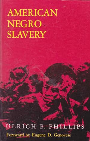 American Negro Slavery: A Survey of the Supply, Employment, & Control of Negro Labor As Determine...