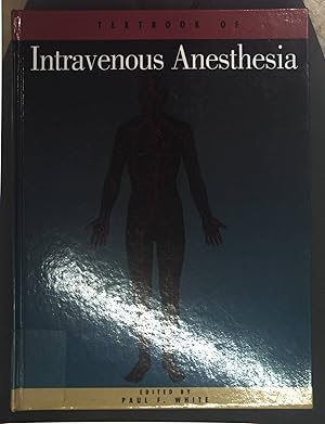 Imagen del vendedor de Textbook of Intravenous Anesthesia a la venta por books4less (Versandantiquariat Petra Gros GmbH & Co. KG)