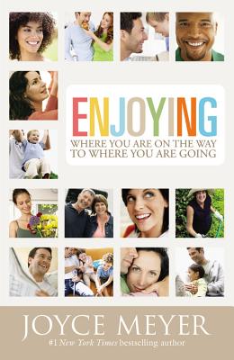 Seller image for Enjoying Where You Are on the Way to Where You Are Going: Learning How to Live a Joyful Spirit-Led Life (Paperback or Softback) for sale by BargainBookStores