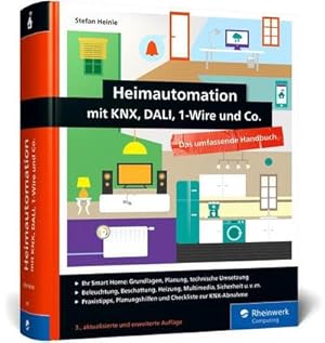 Bild des Verkufers fr Heimautomation mit KNX, Dali, 1-Wire und Co. : Das umfassende Handbuch. Einrichtung, Steuerung, Hardware-Tipps, Projekte (neue Ausgabe 2021) zum Verkauf von AHA-BUCH GmbH