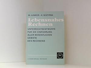 Imagen del vendedor de Lebensnahes Rechnen : Unterrichtsentwrfe fr die Einfhrungen aller wesentlichen Gebiete des Rechnens. a la venta por Book Broker