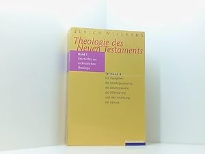 Theologie des Neuen Testaments. Geschichte der urchristlichen Theologie I/4: Die Evangelien, die ...