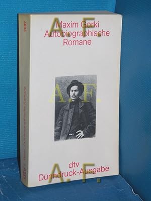 Image du vendeur pour Autobiographische Romane Maxim Gorki. [Aus d. Russ. bers. von Georg Schwarz] / dtv , 2007 : dtv-Dnndruck-Ausg. mis en vente par Antiquarische Fundgrube e.U.