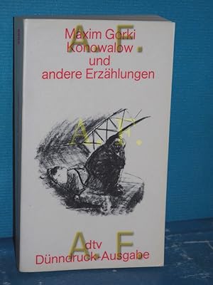 Imagen del vendedor de Konowalow und andere Erzhlungen Maxim Gorki. [Aus d. Russ. bers. von C. Berger . Mit Anm. u.e. Nachw. von Helene Imendrffer] / dtv , 2035 : dtv-Dnndr.-Ausg. a la venta por Antiquarische Fundgrube e.U.