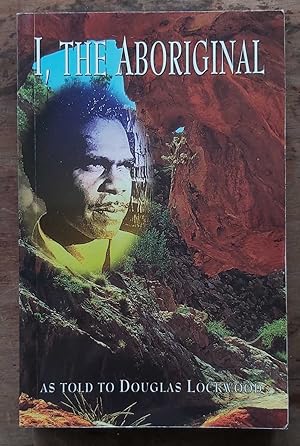 Seller image for I, THE ABORIGINAL for sale by M. & A. Simper Bookbinders & Booksellers