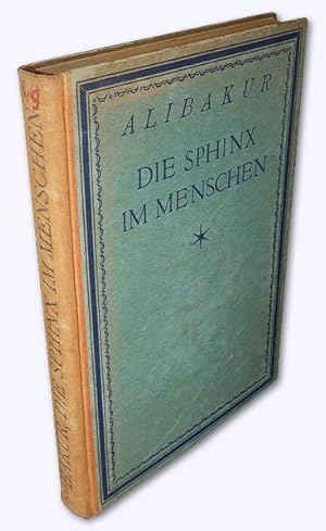 Die Sphinx im Menschen. Das Rätsel des Aetherkörpers oder Lebensleibes. Der Mensch nach der indis...