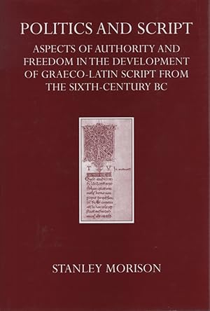 Bild des Verkufers fr Politics and Script. Aspects of authority and freedom in the development of Graeco-Latin script from the sixth century B.C. to the twentieth century A.D. The Lyell Lectures 1957. Edited and completed by Nicolas Barker. zum Verkauf von Fundus-Online GbR Borkert Schwarz Zerfa