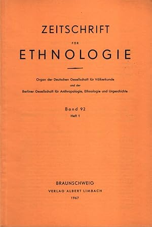 Zeitschrift für Ethnologie, Band 92, 1967, Heft 1. Organ der Deutschen Gesellschaft für Völkerkun...