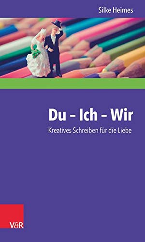 Imagen del vendedor de Du - ich - wir : kreatives Schreiben fr die Liebe. Coaching, Supervision, Beratung. a la venta por Fundus-Online GbR Borkert Schwarz Zerfa