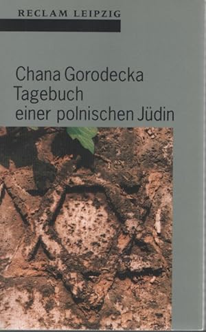 Tagebuch einer polnischen Jüdin. Chana Gorodecka. Übers. von Roswitha Matwin-Buschmann / Reclams ...