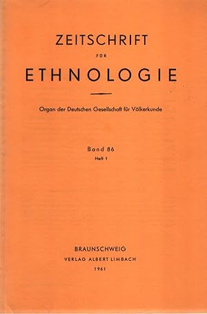 Zeitschrift für Ethnologie, Band 86, 1961, Heft 1. Organ der Deutschen Gesellschaft für Völkerkun...