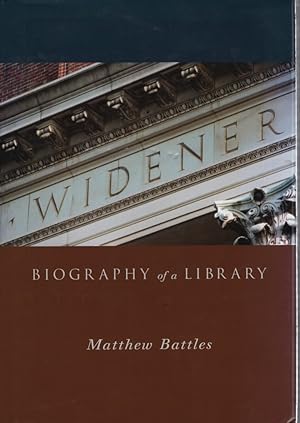 Bild des Verkäufers für Widener - Biography of a Library (Harvard College Library). zum Verkauf von Fundus-Online GbR Borkert Schwarz Zerfaß
