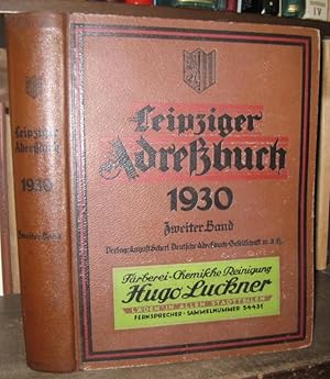 Leipziger Adreßbuch 1930. - Zweiter Band ( von 2 ). - 109. Jahrgang. Unter Benutzung amtlicher Qu...