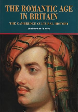 The Romantic Age in Britain: Volume 6. The Cambridge Cultural History of Britain.