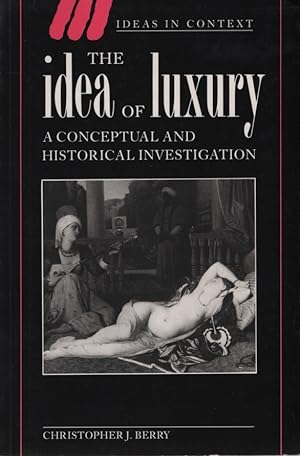 Immagine del venditore per The Idea of Luxury: A Conceptual and Historical Investigation (Ideas in Context, Band 30). venduto da Fundus-Online GbR Borkert Schwarz Zerfa