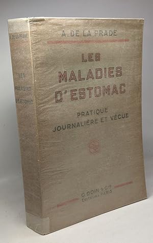 Les maladies d'Estomac pratique journalière et vécue - avec 144 figures dans le texte et 19 planc...