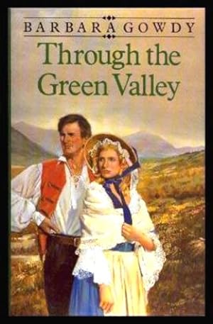 Bild des Verkufers fr THROUGH THE GREEN VALLEY zum Verkauf von W. Fraser Sandercombe