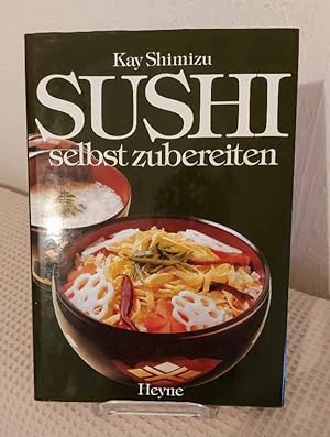 Image du vendeur pour Sushi selbst zubereiten. Kay Shimizu. [Ins Dt. bers. von Yuko u. Federico Gulda-Wakiyama] mis en vente par Versandantiquariat Ottomar Khler