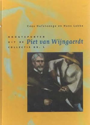 Seller image for Hoogtepunten uit de Piet van Wijngaerdt collectie Dr. L. for sale by Bij tij en ontij ...