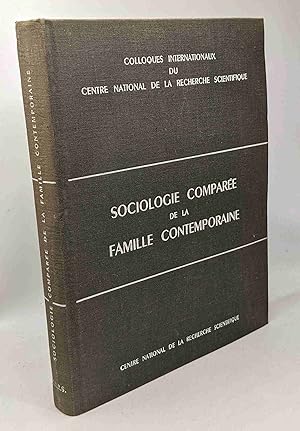 Sociologie comparée de la famille contemporaine - colloques internationaux du centre national de ...