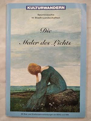 Seller image for Die Maler des Lichts. Spurensuche in Stadt-Landschaften. Kulturwandern. for sale by KULTur-Antiquariat