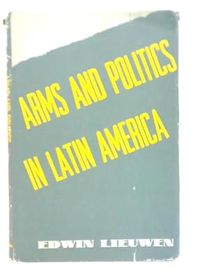 Image du vendeur pour Arms and Politics in Latin America mis en vente par World of Rare Books