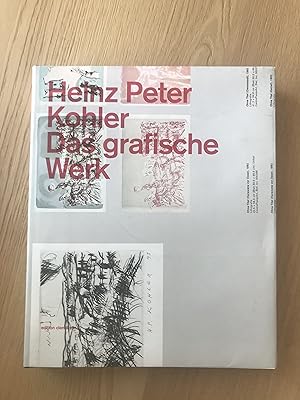 Heinz Peter Kohler : Das grafische Werk - Werkverzeichnis (German/French)