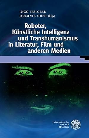 Immagine del venditore per Roboter, Knstliche Intelligenz und Transhumanismus in Literatur, Film und anderen Medien venduto da BuchWeltWeit Ludwig Meier e.K.