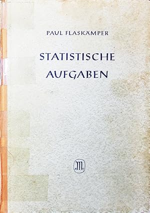 Imagen del vendedor de Statistische Aufgaben. zum Gebrauch fr den Hochschulunterricht, fr statistische Kurse und zum Selbstunterricht, 272 Aufgaben hauptschlich aus den Gebieten der Bevlkerungs-, Wirtschafts- und Sozialstatistik mit Anleitungen zur Lsung und den Ergebnissen. a la venta por Antiquariat Bookfarm