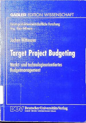 Seller image for Target project budgeting. markt- und technologieorientiertes Budgetmanagement. for sale by Antiquariat Bookfarm