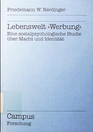 Bild des Verkufers fr Lebenswelt "Werbung". eine sozialpsychologische Studie ber Macht und Identitt. zum Verkauf von Antiquariat Bookfarm