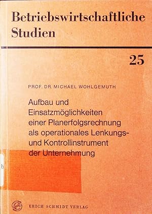 Image du vendeur pour Aufbau und Einsatzmglichkeiten einer Planerfolgsrechnung als operationales Lenkungs- und Kontrollinstrument der Unternehmung. mis en vente par Antiquariat Bookfarm