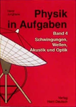 Bild des Verkufers fr Physik in Aufgaben, Bd.4, Schwingungen, Wellen, Akustik und Optik. zum Verkauf von Antiquariat Bookfarm