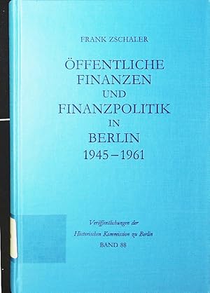 Bild des Verkufers fr ffentliche Finanzen und Finanzpolitik in Berlin 1945 - 1961. eine vergleichende Untersuchung von Ost- und West-Berlin, (mit Datenanhang 1945 - 1989). zum Verkauf von Antiquariat Bookfarm