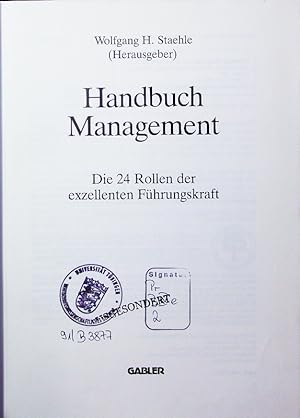 Bild des Verkufers fr Handbuch Management. die 24 Rollen der exzellenten Fhrungskraft. zum Verkauf von Antiquariat Bookfarm