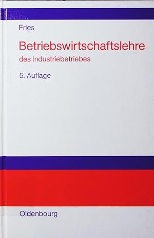 Bild des Verkufers fr Betriebswirtschaftslehre des Industriebetriebes. mit . Tabellen. zum Verkauf von Antiquariat Bookfarm