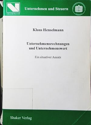Seller image for Unternehmensrechnungen und Unternehmenswert. ein situativer Ansatz. for sale by Antiquariat Bookfarm