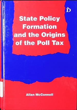 Bild des Verkufers fr State policy formation and the origins of the poll tax. zum Verkauf von Antiquariat Bookfarm