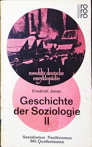 Bild des Verkufers fr Geschichte der Soziologie. mit Quellentexten. - 2. Sozialismus, Positivismus, Historismus. zum Verkauf von Antiquariat Bookfarm