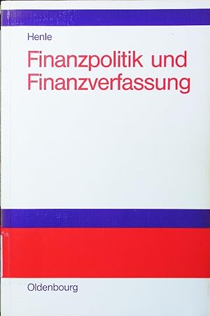 Bild des Verkufers fr Finanzpolitik und Finanzverfassung. eine Einfhrung fr Studenten der Rechtswissenschaft und fr Verwaltungsbeamte. zum Verkauf von Antiquariat Bookfarm