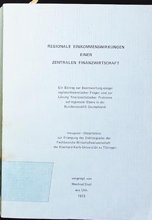 Imagen del vendedor de Regionale Einkommenswirkungen einer zentralen Finanzwirtschaft. ein Beitrag zur Beantwortung einiger regionaltheoretischer Fragen und zur Lsung finanzstatistischer Probleme auf regionaler Ebene in der Bundesrepublik Deutschland. a la venta por Antiquariat Bookfarm