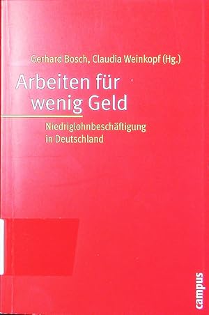 Seller image for Arbeiten fr wenig Geld. Niedriglohnbeschftigung in Deutschland. for sale by Antiquariat Bookfarm